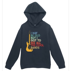 I May Be Old But I Got To See All The Cool Bands Funny Gift Urban Pullover Hoodie