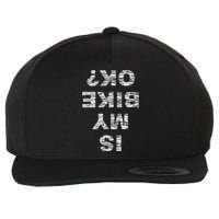 Is My Bike Ok Biker Cycling Funny Cyclist Gift Wool Snapback Cap