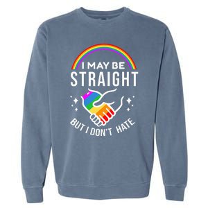 I May Be Straight But I DonT Hate Lgbt Gay Garment-Dyed Sweatshirt