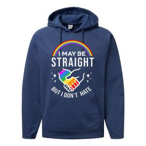 I May Be Straight But I DonT Hate Lgbt Gay Performance Fleece Hoodie