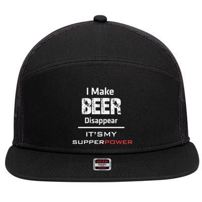 I Make Beer Disappear ItS My Supper Power 7 Panel Mesh Trucker Snapback Hat