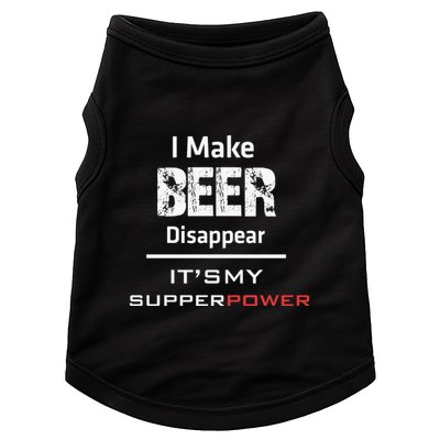 I Make Beer Disappear ItS My Supper Power Doggie Tank