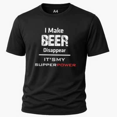 I Make Beer Disappear ItS My Supper Power Performance Shirt