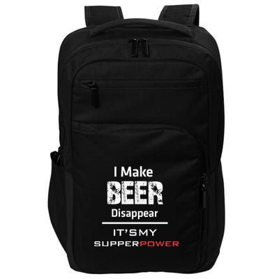 I Make Beer Disappear ItS My Supper Power Impact Tech Backpack