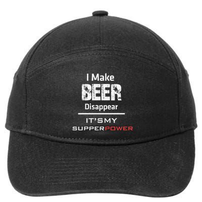 I Make Beer Disappear ItS My Supper Power 7-Panel Snapback Hat