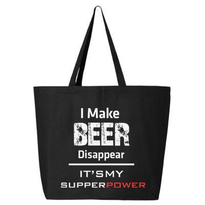 I Make Beer Disappear ItS My Supper Power 25L Jumbo Tote