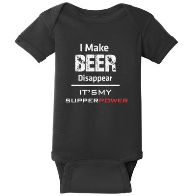 I Make Beer Disappear ItS My Supper Power Baby Bodysuit