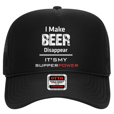 I Make Beer Disappear ItS My Supper Power Trucker Hat