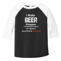 I Make Beer Disappear ItS My Supper Power Toddler Fine Jersey T-Shirt
