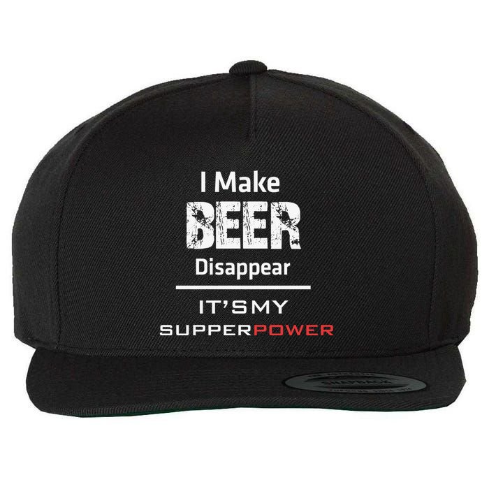 I Make Beer Disappear ItS My Supper Power Wool Snapback Cap