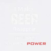 I Make Beer Disappear ItS My Supper Power Garment-Dyed Sweatshirt