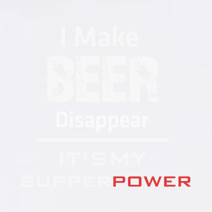 I Make Beer Disappear ItS My Supper Power Garment-Dyed Sweatshirt
