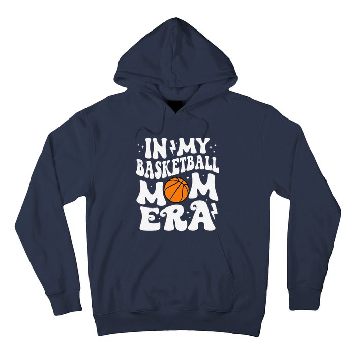 In My Basketball Mom Era Cute Groovy Basketball Mom Hoodie