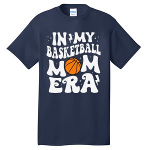 In My Basketball Mom Era Cute Groovy Basketball Mom Tall T-Shirt