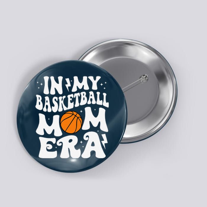 In My Basketball Mom Era Cute Groovy Basketball Mom Button