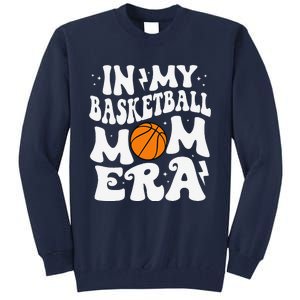 In My Basketball Mom Era Cute Groovy Basketball Mom Tall Sweatshirt