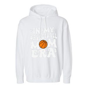 In My Basketball Mom Era Cute Groovy Basketball Mom Garment-Dyed Fleece Hoodie