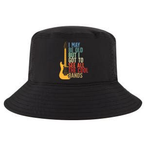 I May Be Old But I Got To See All The Cool Bands Retro Cute Gift Cool Comfort Performance Bucket Hat