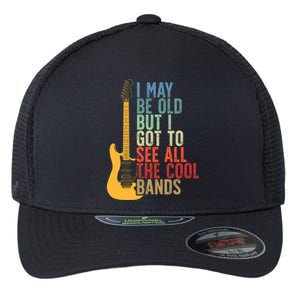 I May Be Old But I Got To See All The Cool Bands Retro Cute Gift Flexfit Unipanel Trucker Cap