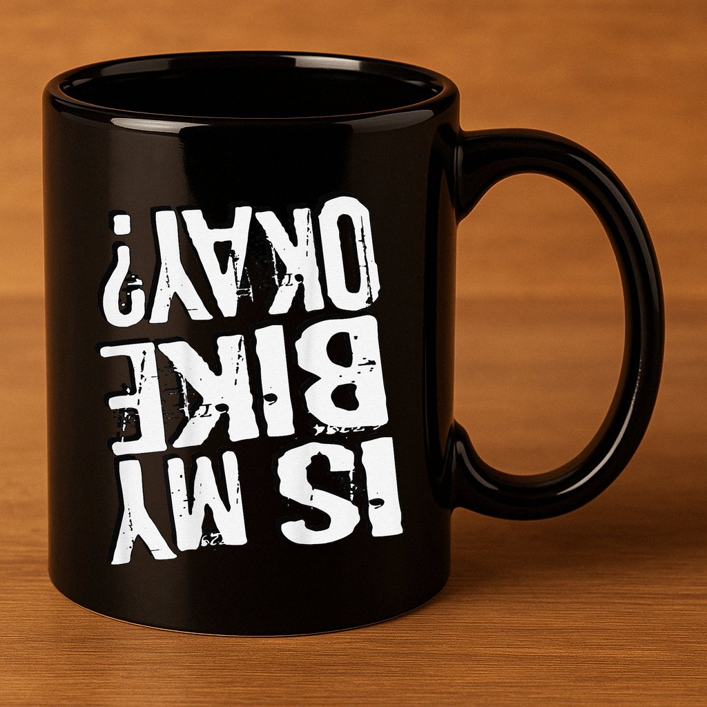 Is My Bike Ok 11oz C Handle Ceramic Mug