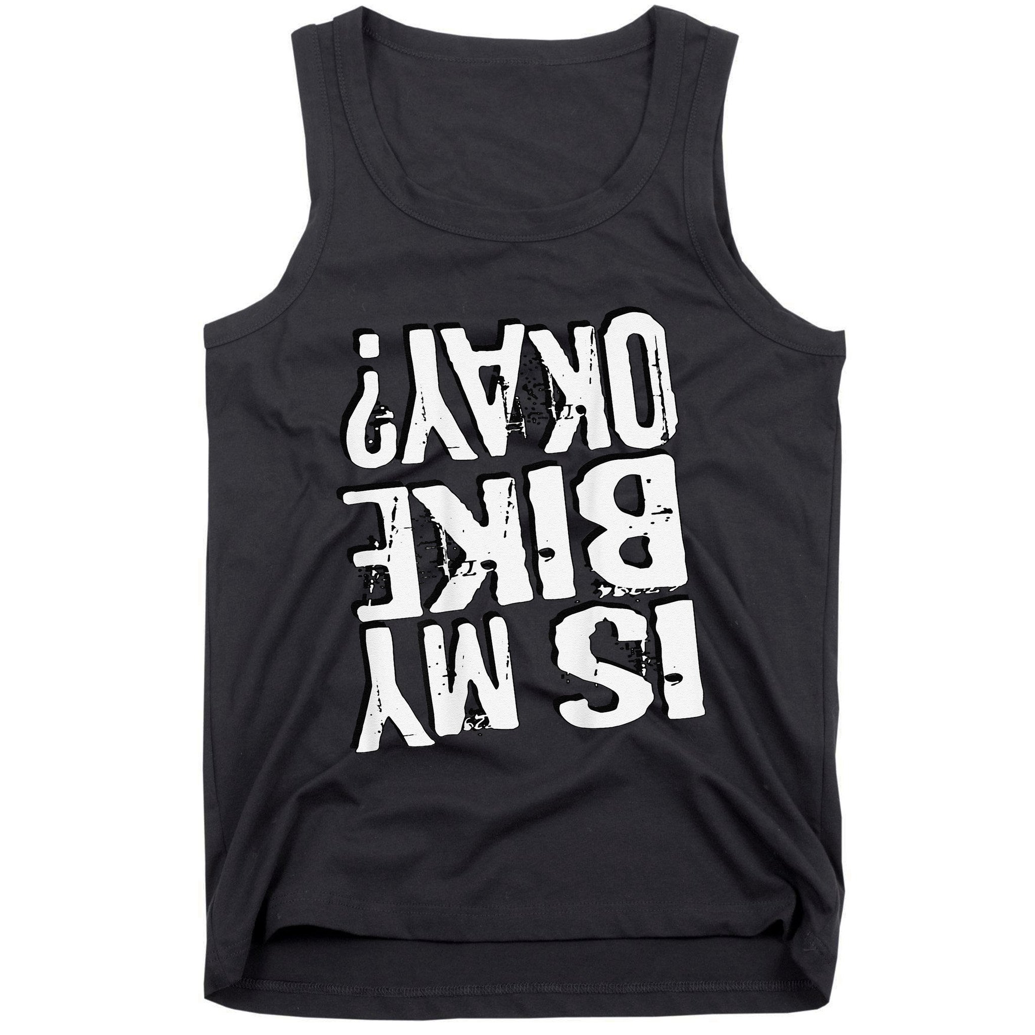 Is My Bike Ok Tank Top