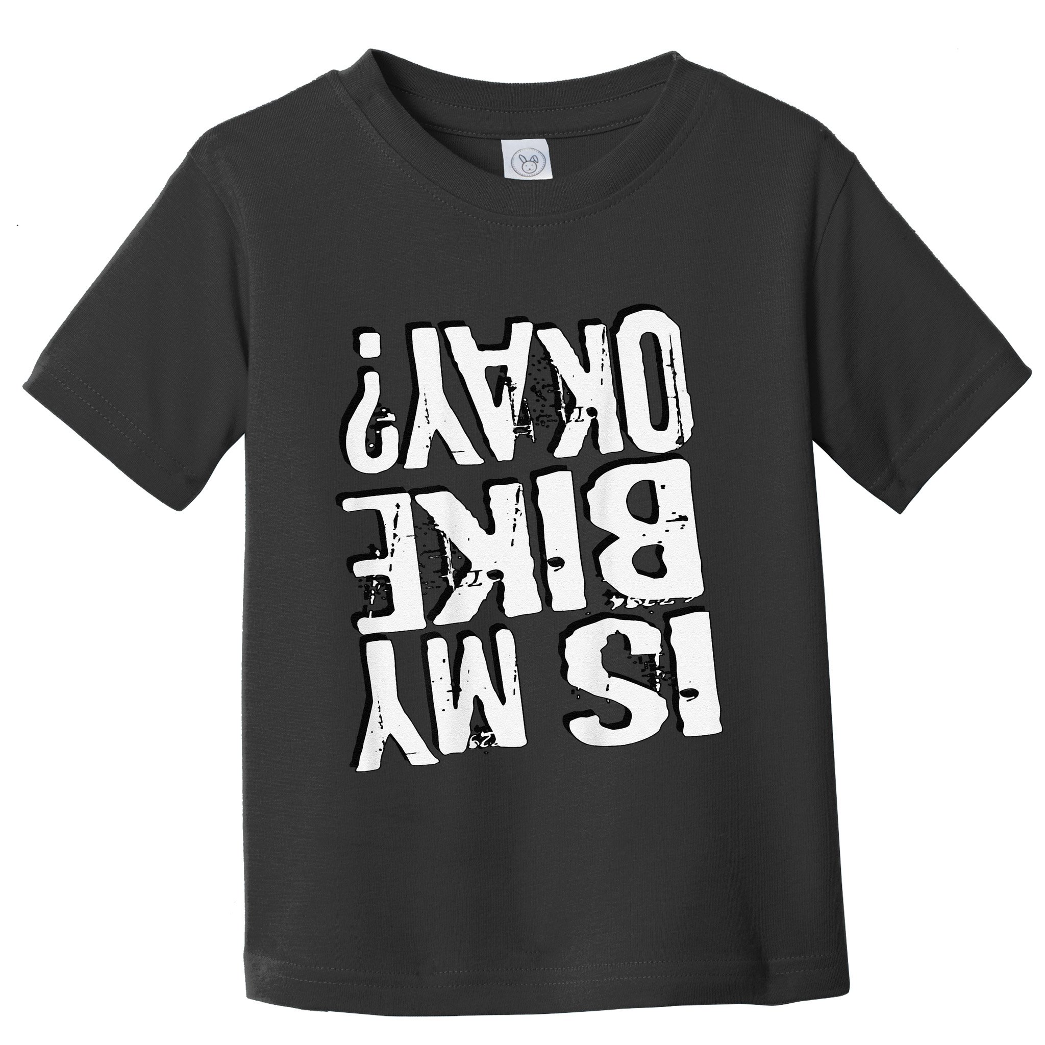 Is My Bike Ok Toddler T-Shirt