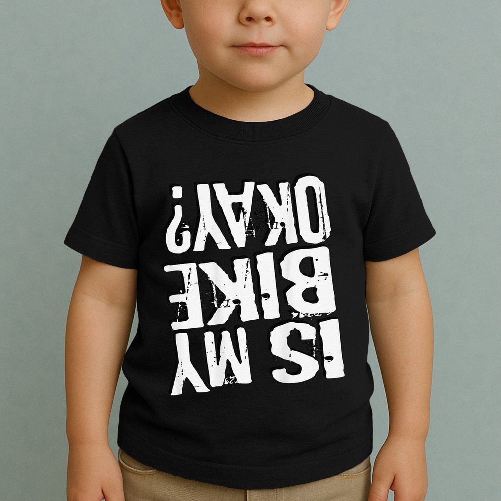 Is My Bike Ok Toddler T-Shirt