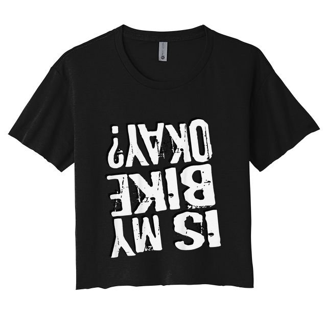 Is My Bike Ok Crop Top