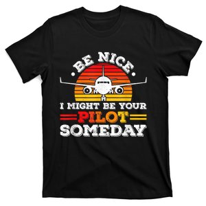 I Might Be Your Pilot One Day Funny Trendy Airplane Pilot T-Shirt