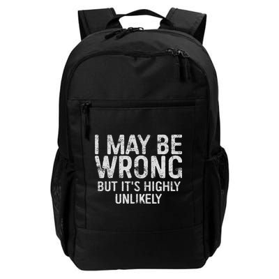 I May Be Wrong But It's Highly Unlikely Sarcastic Daily Commute Backpack