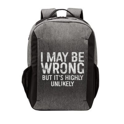 I May Be Wrong But It's Highly Unlikely Sarcastic Vector Backpack