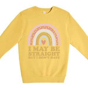 I May Be Straight But I Dont Hate Lgbtq Ally Pride Month Gift Premium Crewneck Sweatshirt