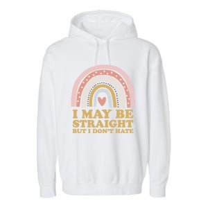 I May Be Straight But I Dont Hate Lgbtq Ally Pride Month Gift Garment-Dyed Fleece Hoodie