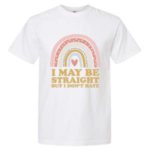 I May Be Straight But I Dont Hate Lgbtq Ally Pride Month Gift Garment-Dyed Heavyweight T-Shirt