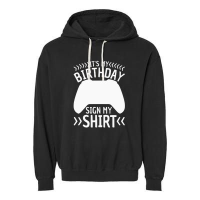 It's My Birthday Sign My Video Game Bday Party Gamer Garment-Dyed Fleece Hoodie