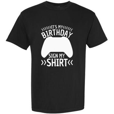 It's My Birthday Sign My Video Game Bday Party Gamer Garment-Dyed Heavyweight T-Shirt