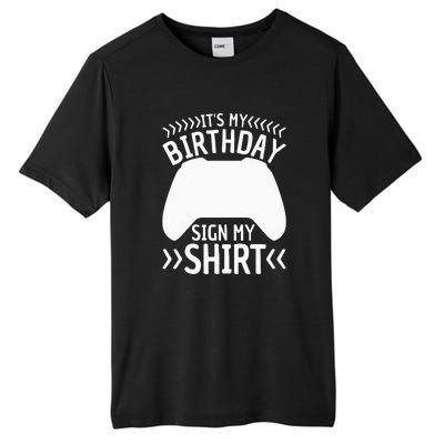 It's My Birthday Sign My Video Game Bday Party Gamer Tall Fusion ChromaSoft Performance T-Shirt