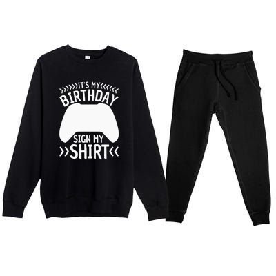 It's My Birthday Sign My Video Game Bday Party Gamer Premium Crewneck Sweatsuit Set