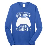 It's My Birthday Sign My Video Game Bday Party Gamer Long Sleeve Shirt