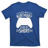 It's My Birthday Sign My Video Game Bday Party Gamer T-Shirt