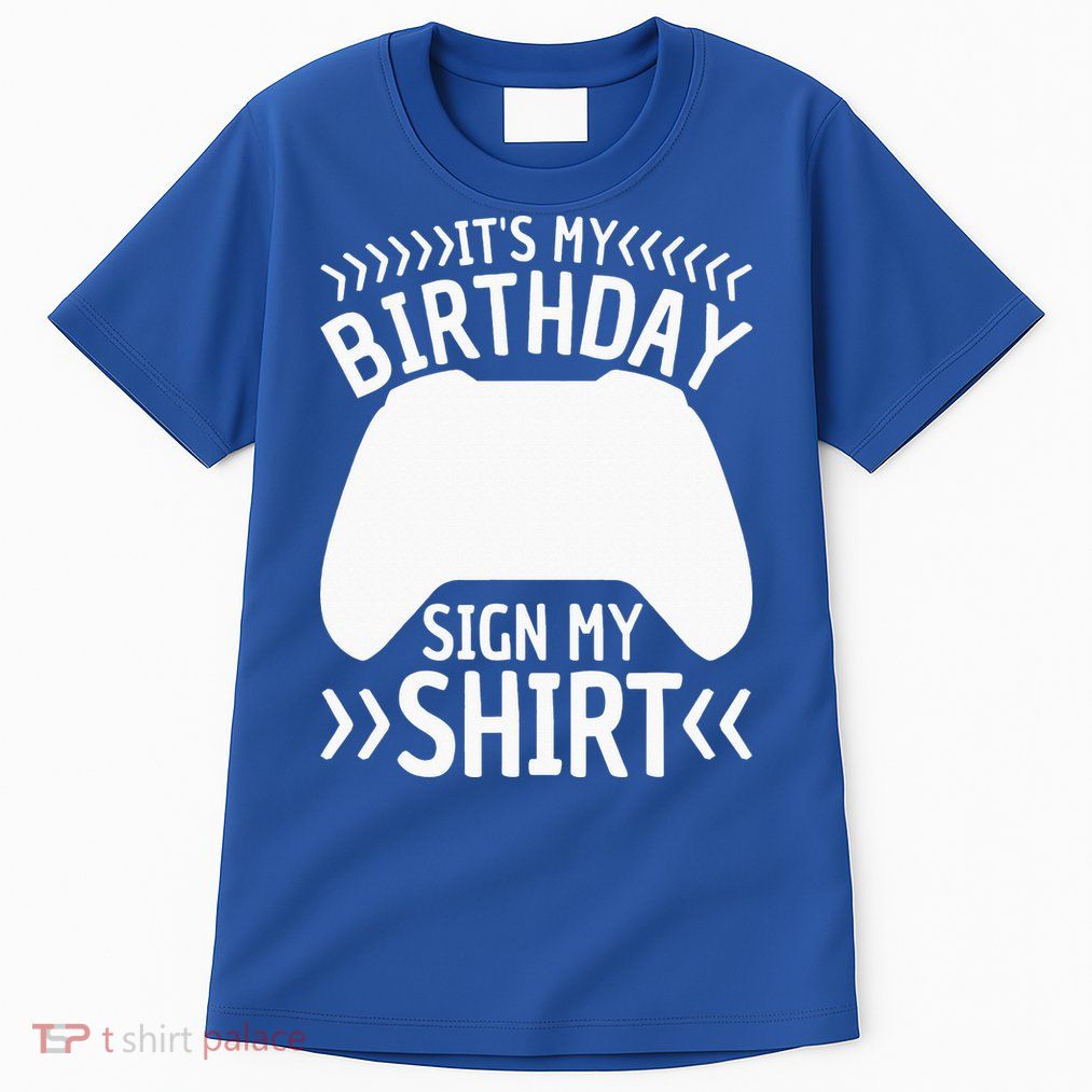 It's My Birthday Sign My Video Game Bday Party Gamer Tall T-Shirt