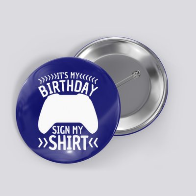 It's My Birthday Sign My Video Game Bday Party Gamer Button