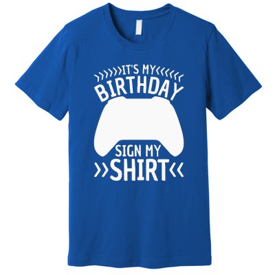 It's My Birthday Sign My Video Game Bday Party Gamer Premium T-Shirt