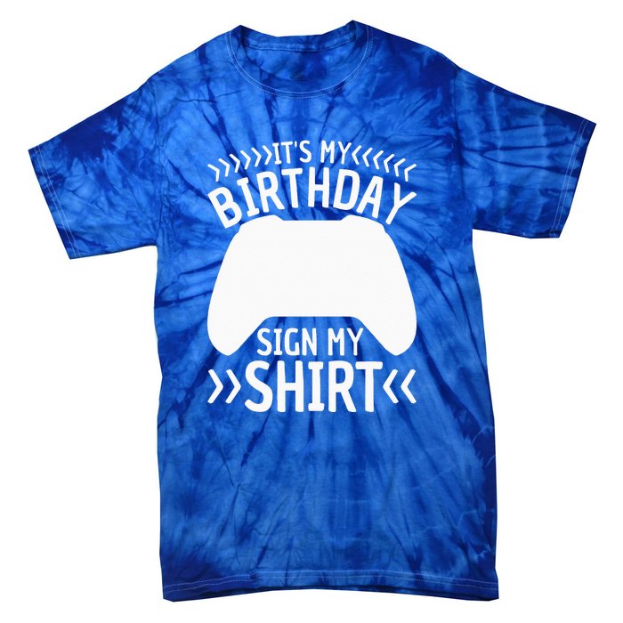 It's My Birthday Sign My Video Game Bday Party Gamer Tie-Dye T-Shirt