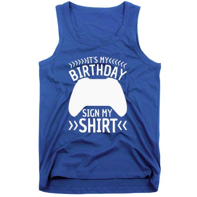 It's My Birthday Sign My Video Game Bday Party Gamer Tank Top