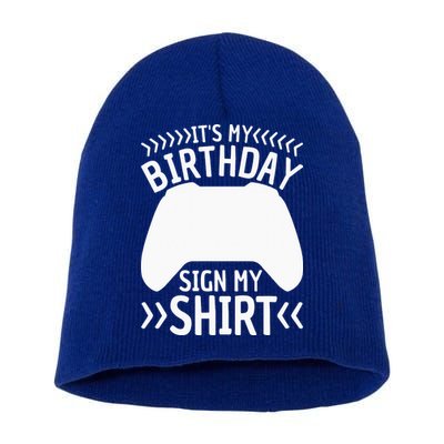 It's My Birthday Sign My Video Game Bday Party Gamer Short Acrylic Beanie