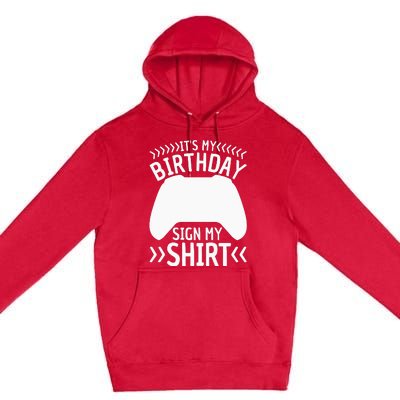 It's My Birthday Sign My Video Game Bday Party Gamer Premium Pullover Hoodie