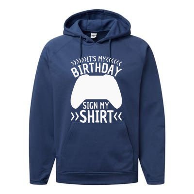 It's My Birthday Sign My Video Game Bday Party Gamer Performance Fleece Hoodie