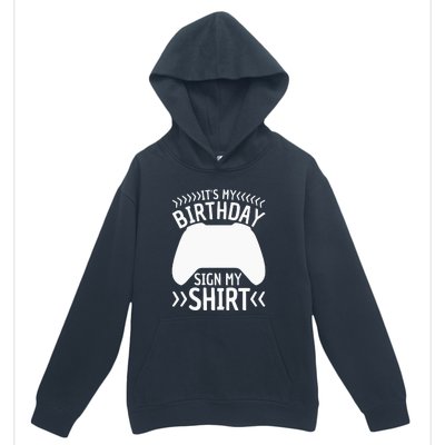 It's My Birthday Sign My Video Game Bday Party Gamer Urban Pullover Hoodie