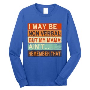 I May Be Non Verbal Nonverbal Autism Awareness Long Sleeve Shirt